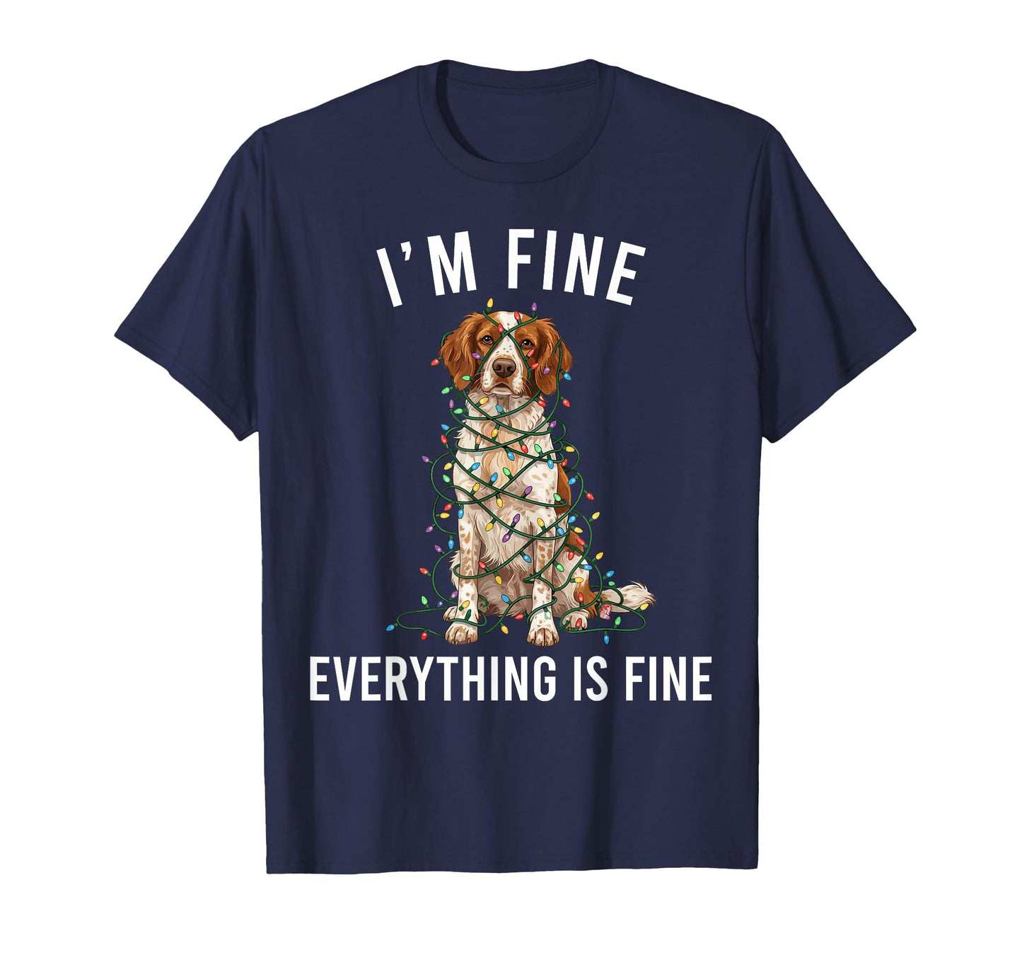 Brittany Spaniel Christmas I'm Fine Everything is Fine T-Shirt