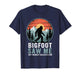 Bigfoot Saw Me But Nobody Believes Him Humor Funny Sasqatch T-Shirt