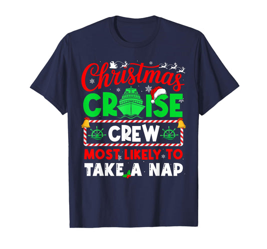 Christmas Cruise Crew Most Likely to TAKE A NAP T-Shirt