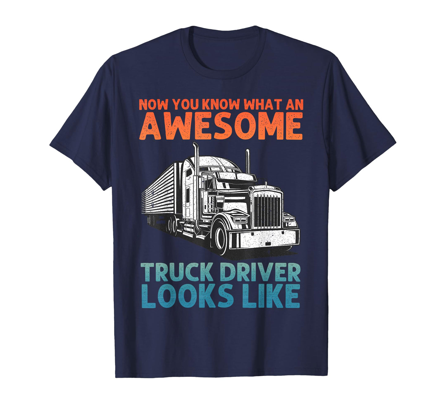 Truck Driver Art for Men Women Truck Driver Trucking Trucker T-Shirt