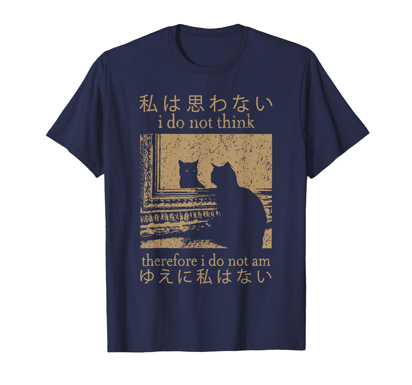 I Do Not Think Therefore I Do Not Am Cat Meme Gen Z T-Shirt