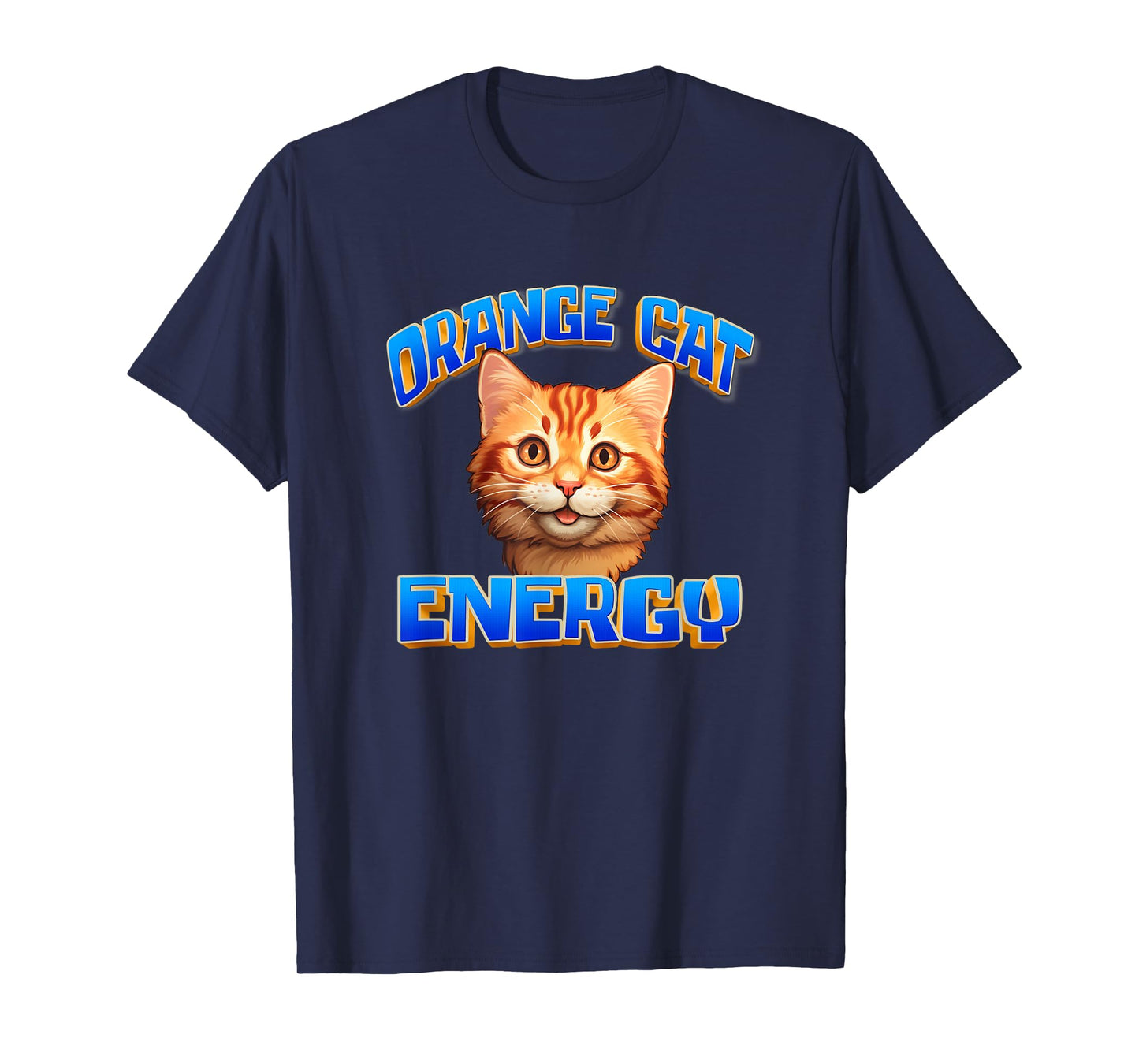 Mens Womens Cute Orange Cat Energy Orange Tabby Cat Lover T-Shirt