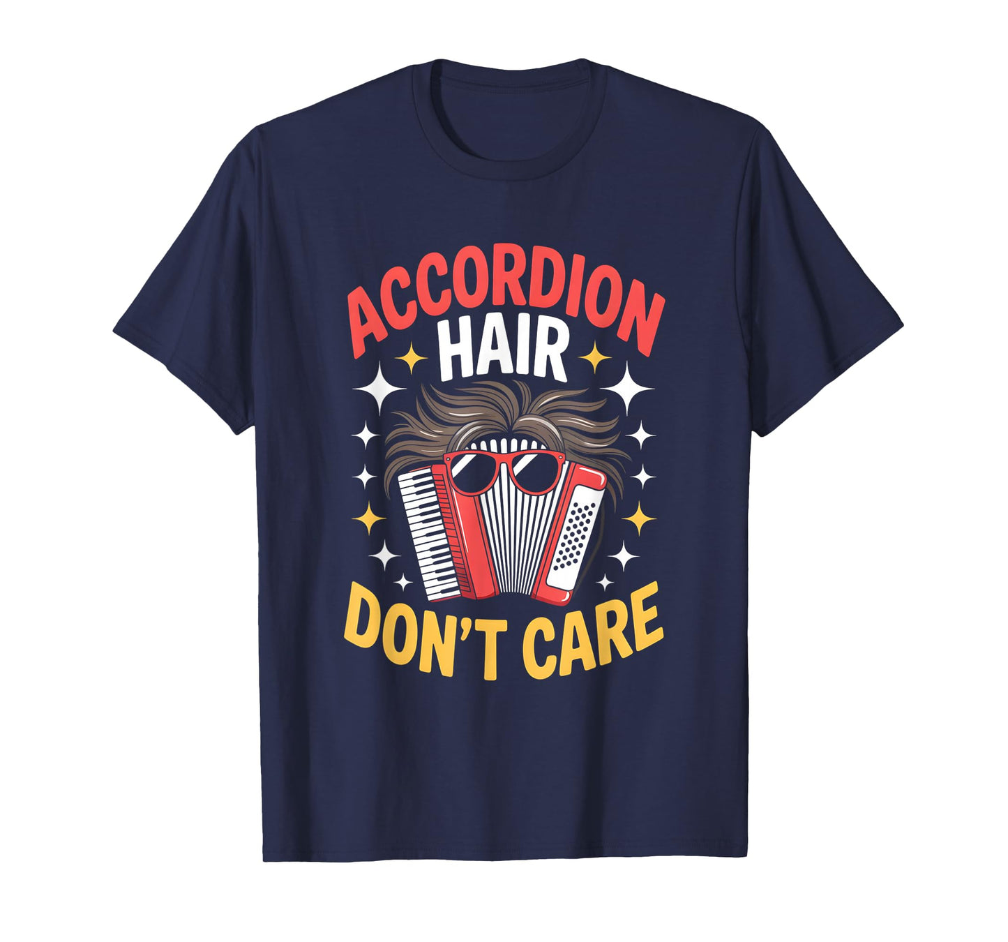 Accordion Hair Dont Care Funny Accordion Player T-Shirt