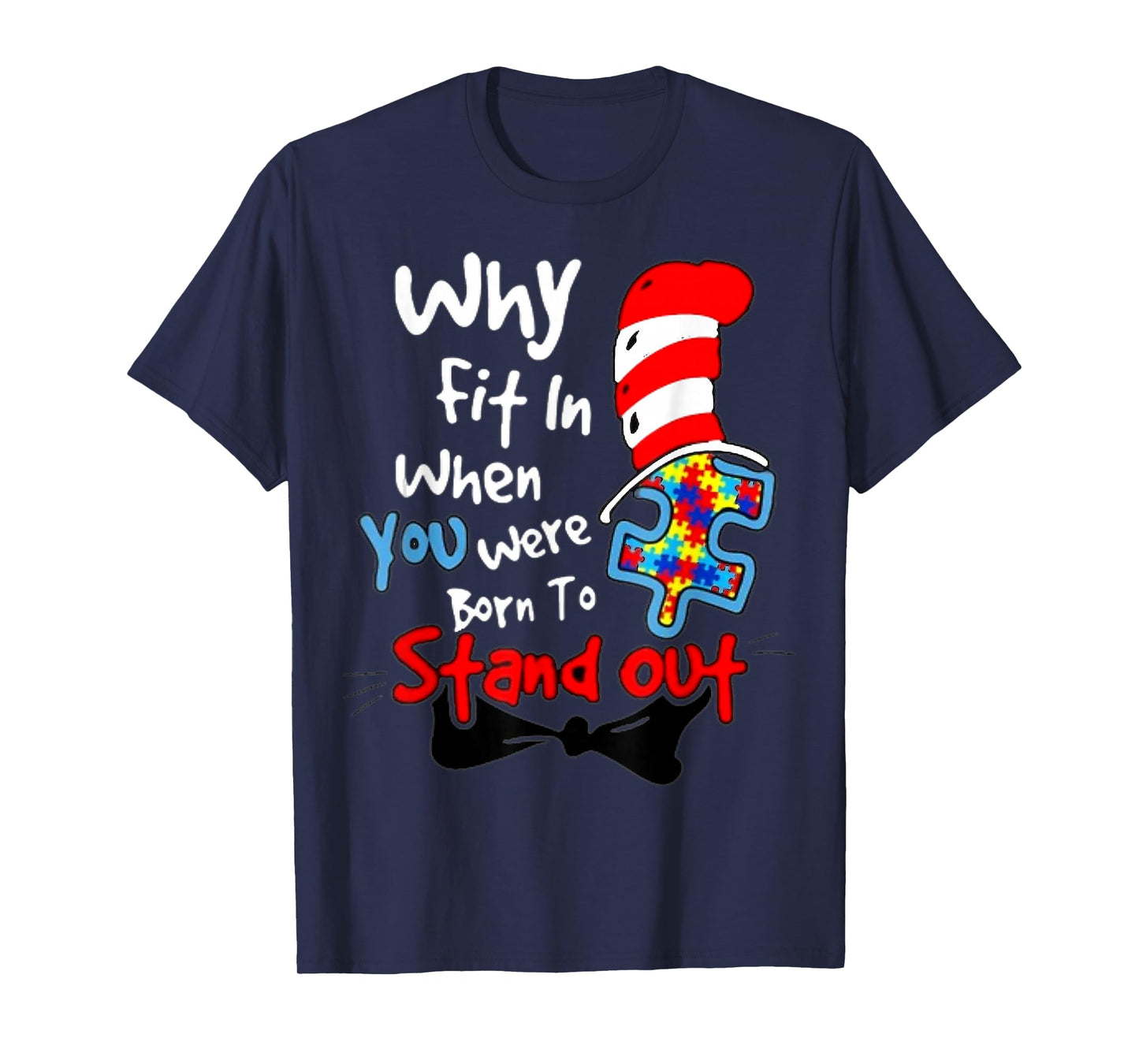 Autism Awareness Why Fit in Doctor Teacher Cat in Hat Cool T-Shirt