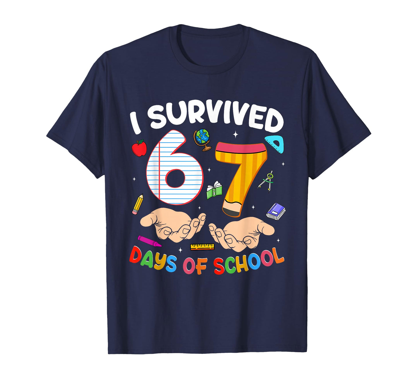 I Survived 67 Days of School Funny 6 7 Meme Teacher Student T-Shirt