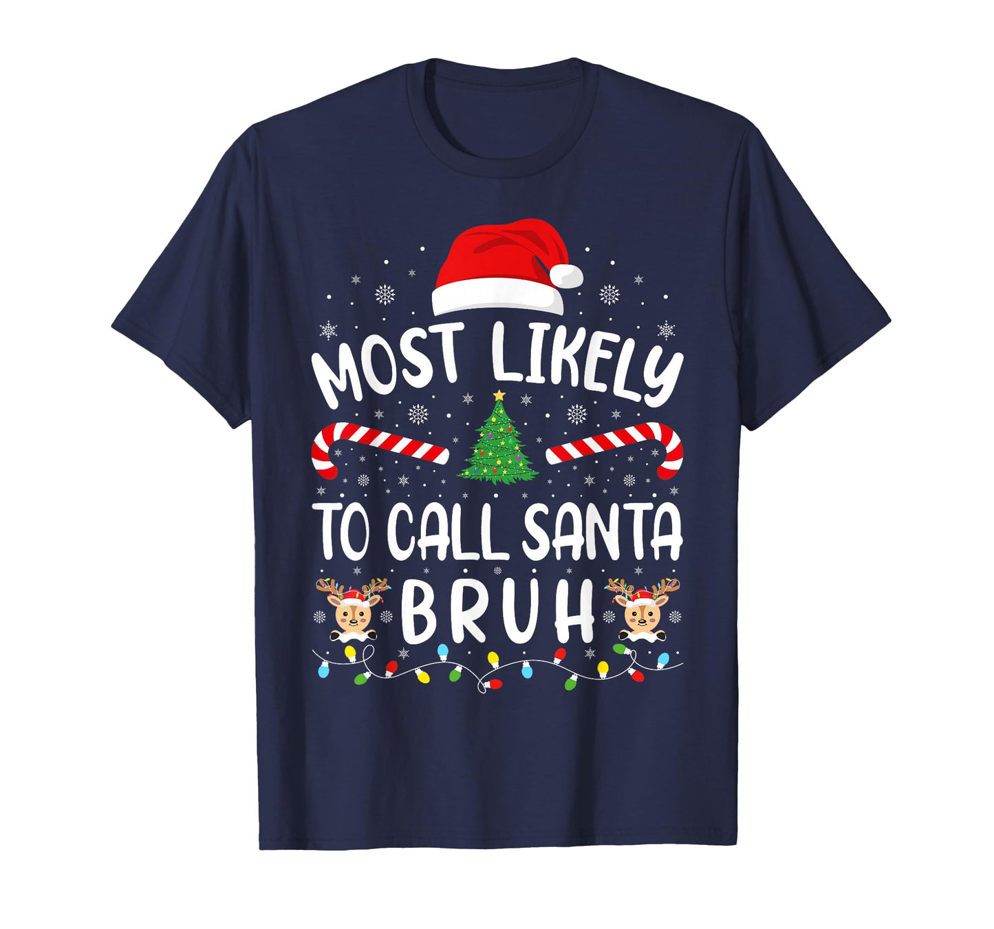 Most Likely to Call Santa Bruh Xmas Family Matching Tree T-Shirt