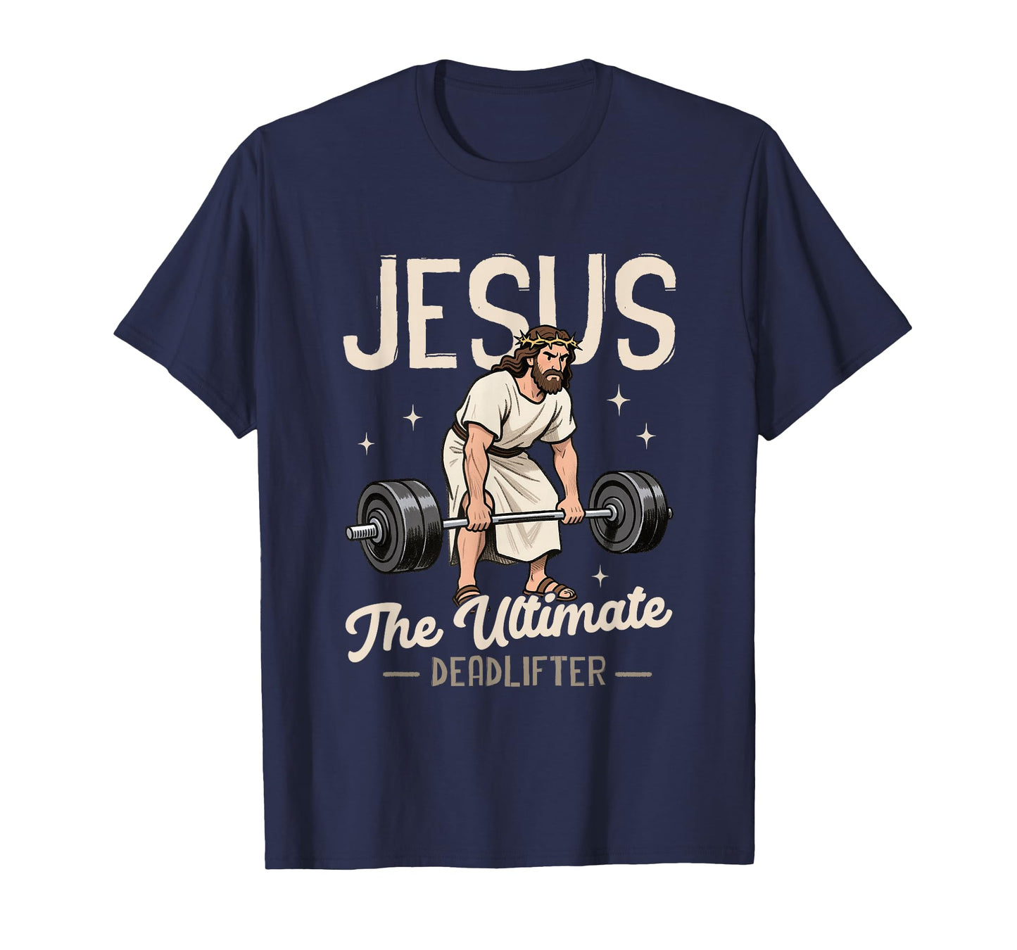 Jesus The-Ultimate Deadlifter Weightlifting Christian Gymer T-Shirt