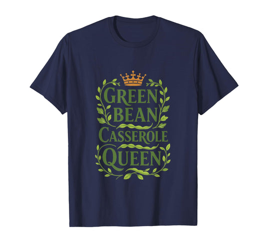 Green Bean Casserole Queen Funny Holiday Cooking Christmas T-Shirt