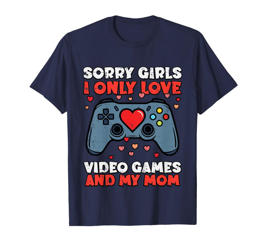 Kids Sorry Girls Video Games and Mom Valentines Day Gamer Boys T-Shirt