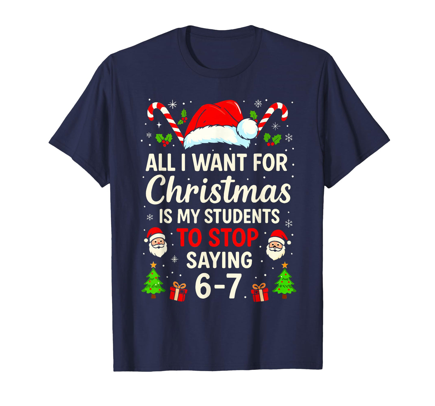 Students Saying 6-7 Funny Meme Six Seven Teacher Christmas T-Shirt