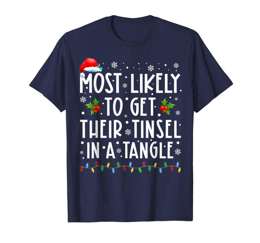 Most Likely to Get Their Tinsel in A Tangle Christmas T-Shirt