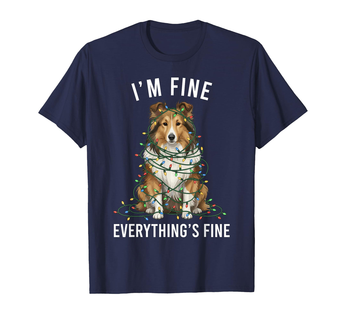 Sheltie Christmas I'm Fine Everything is Fine T-Shirt
