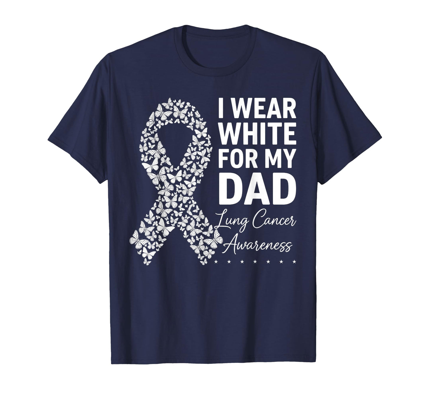 I Wear White Ribbon for My Dad Lung Cancer Awareness T-Shirt