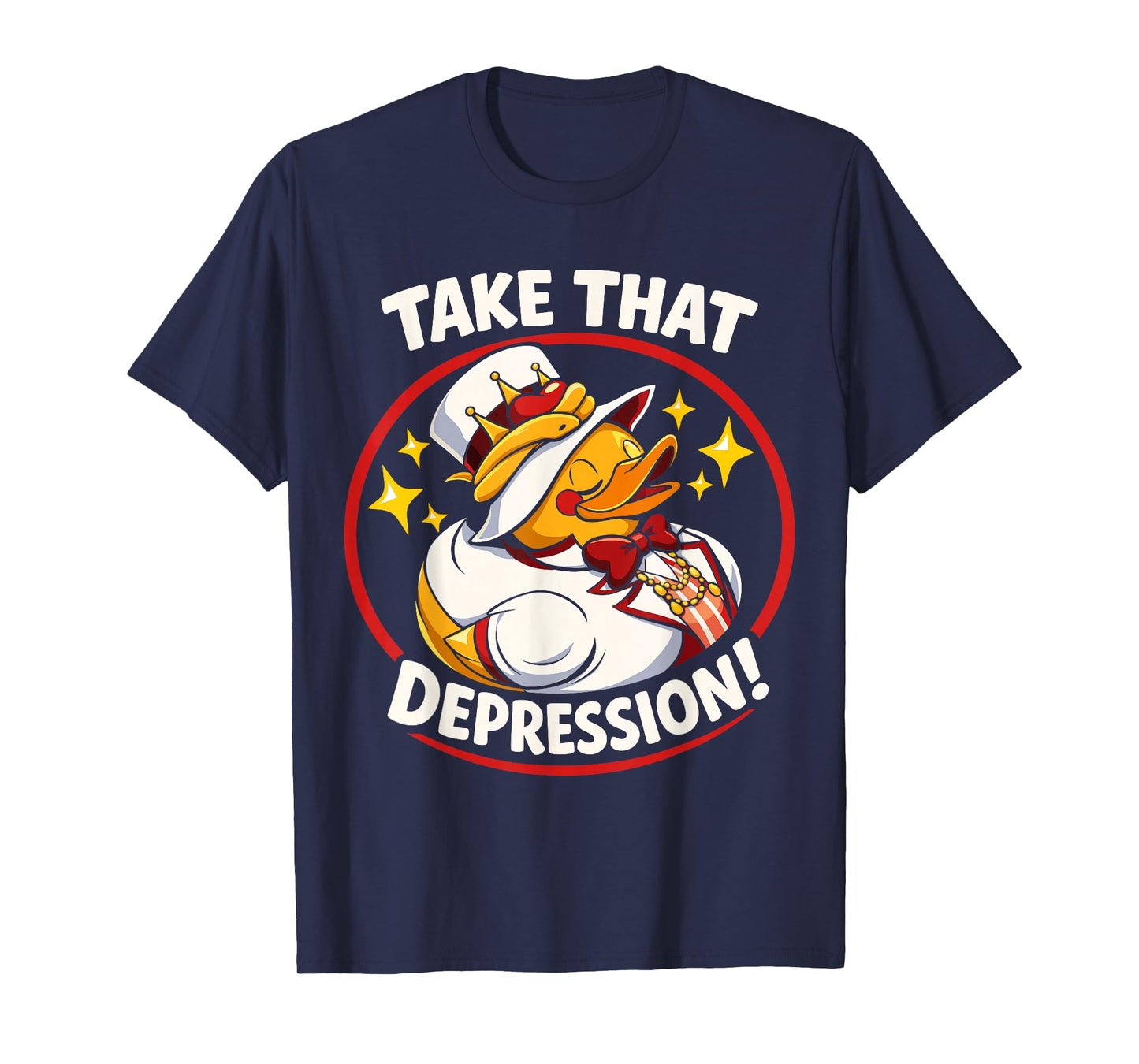 Take That Depression Funny Rubber Duck T-Shirt