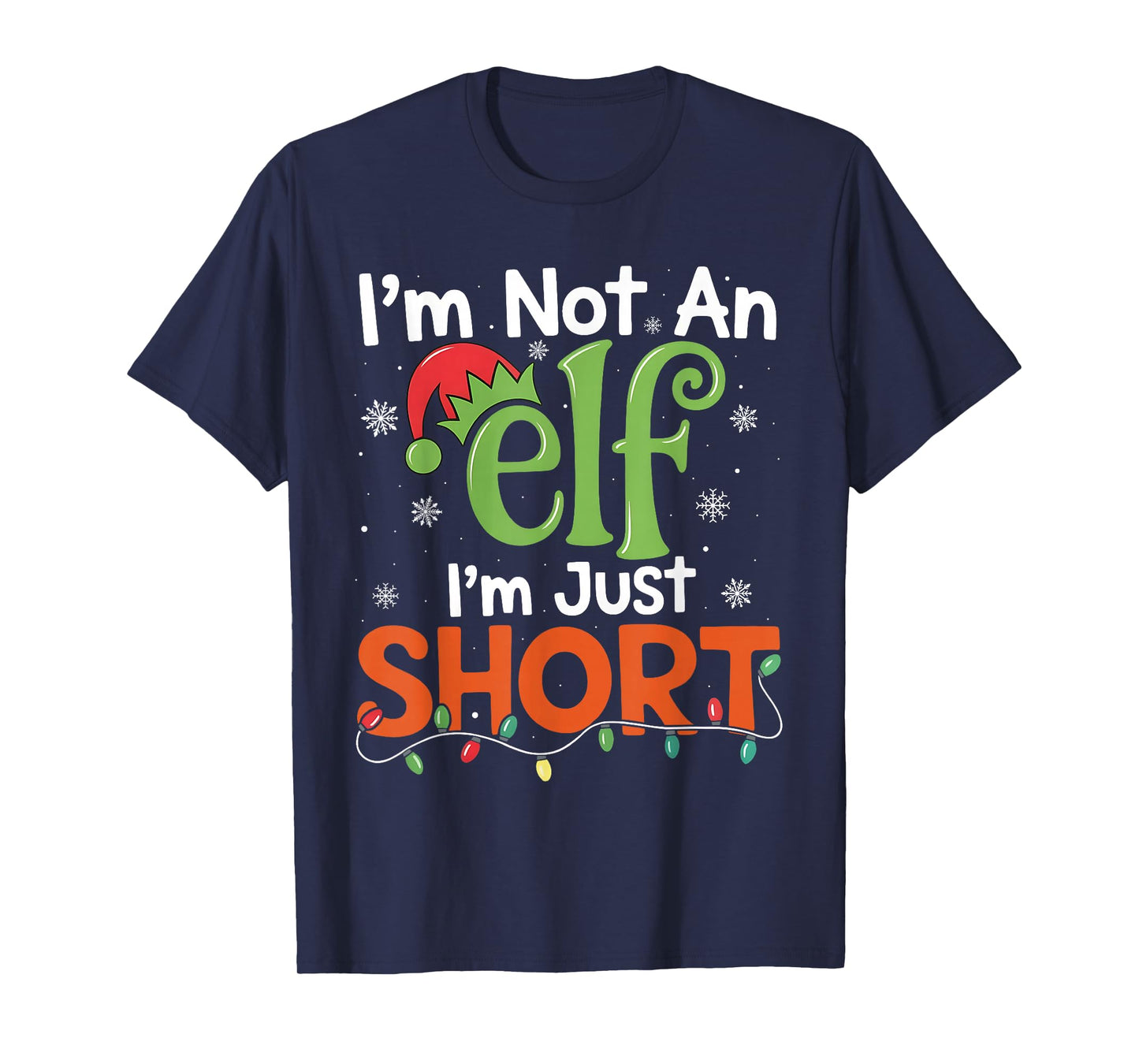I'm Not an Elf I'm Just Short Funny Christmas Matching Elf T-Shirt