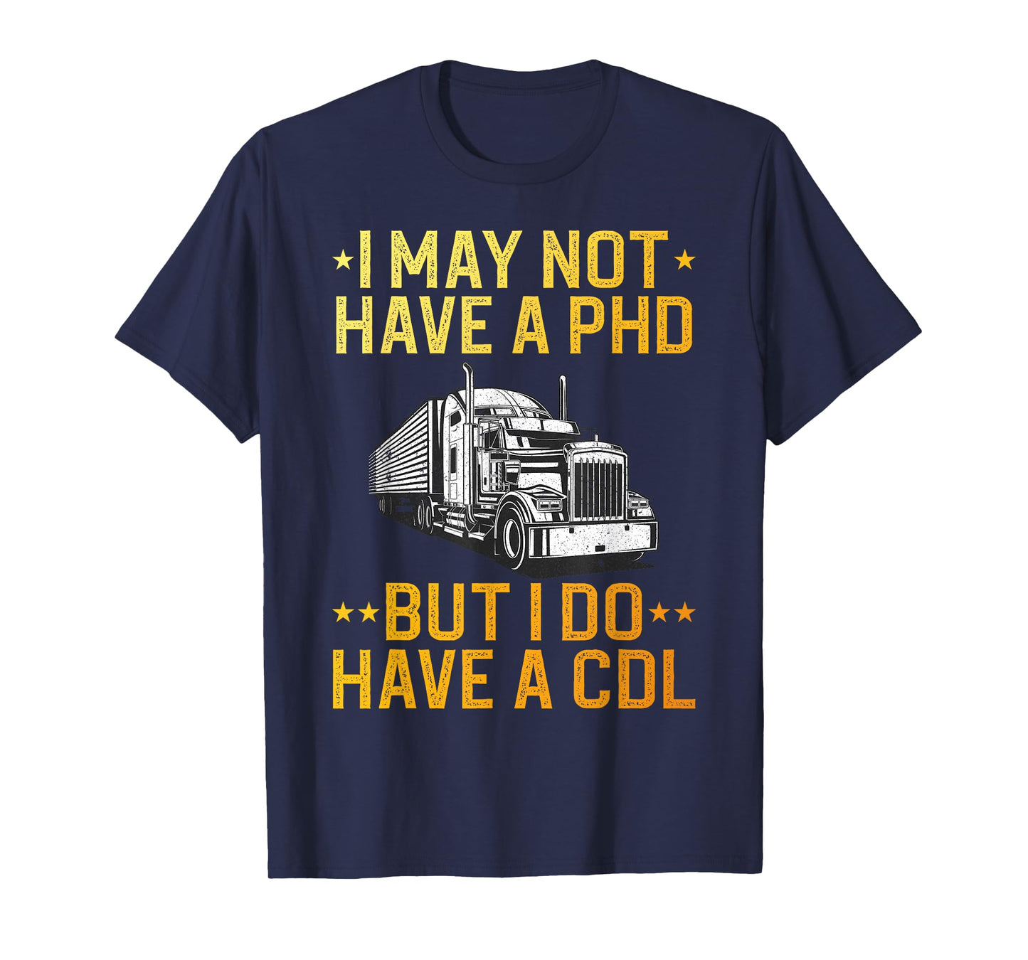 Best CDL Driver Art for Men Women Trucker CDL Truck Driver T-Shirt