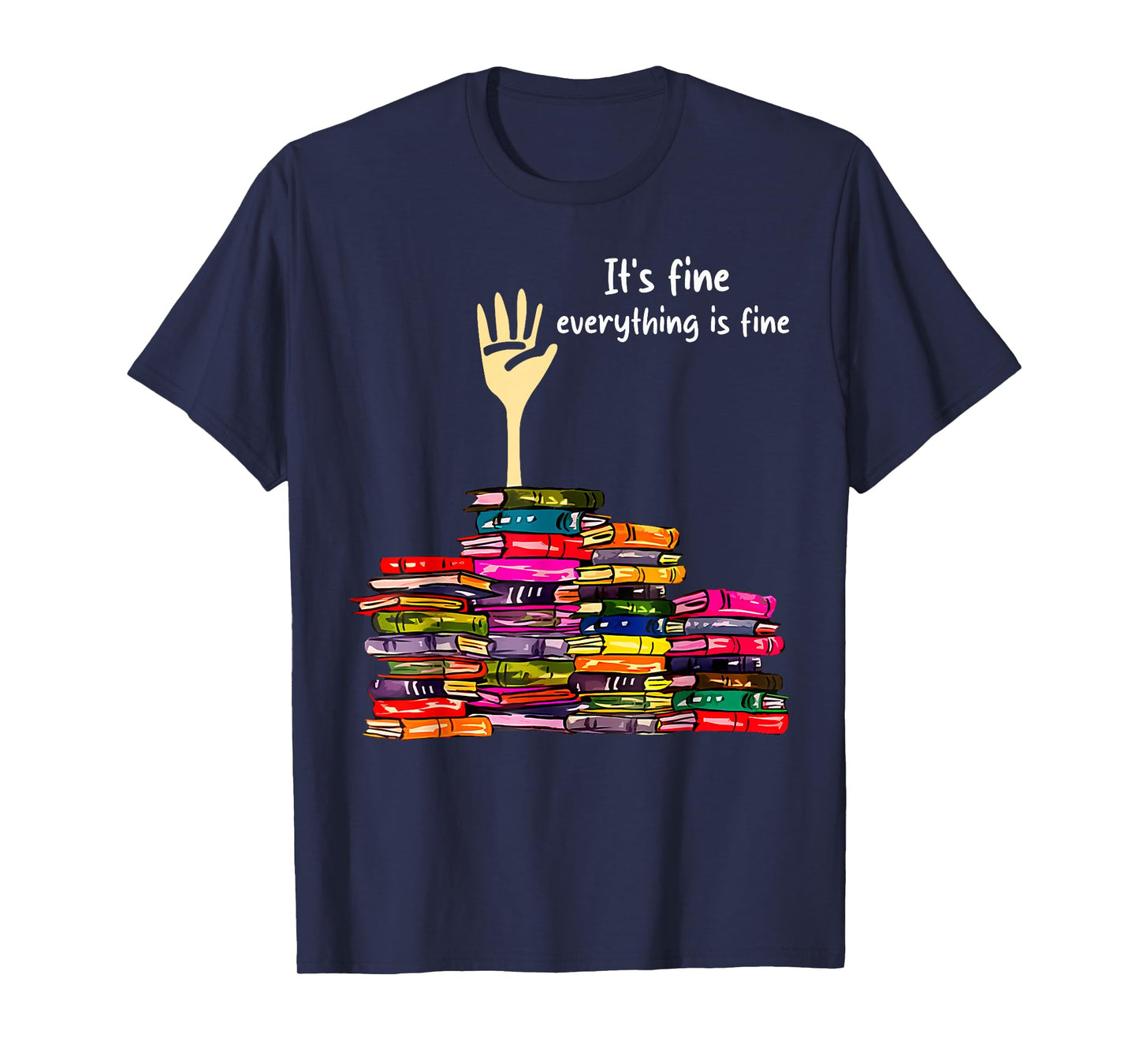 Reading Books Librarian Reader Nerd It's Fine Teacher School T-Shirt