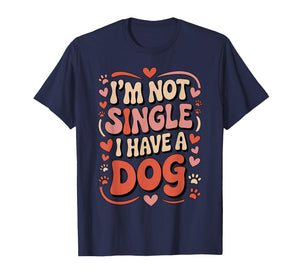 I'm Not Single I Have A Dog Retro Paw Heart Humor Valentine T-Shirt