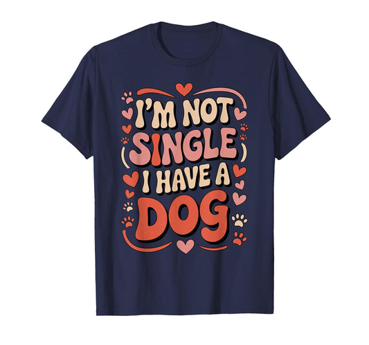 I'm Not Single I Have A Dog Retro Paw Heart Humor Valentine T-Shirt