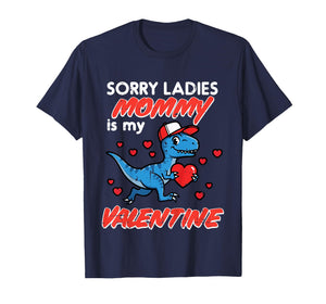 Kids Dino Sorry Ladies Mommy is My Valentine Day Toddler Boy Kids T-Shirt