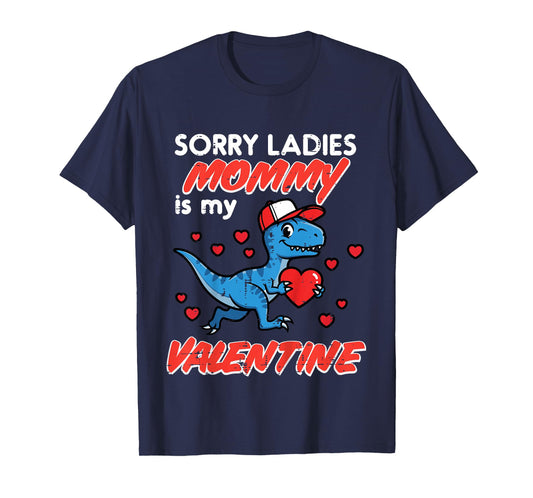 Kids Dino Sorry Ladies Mommy is My Valentine Day Toddler Boy Kids T-Shirt