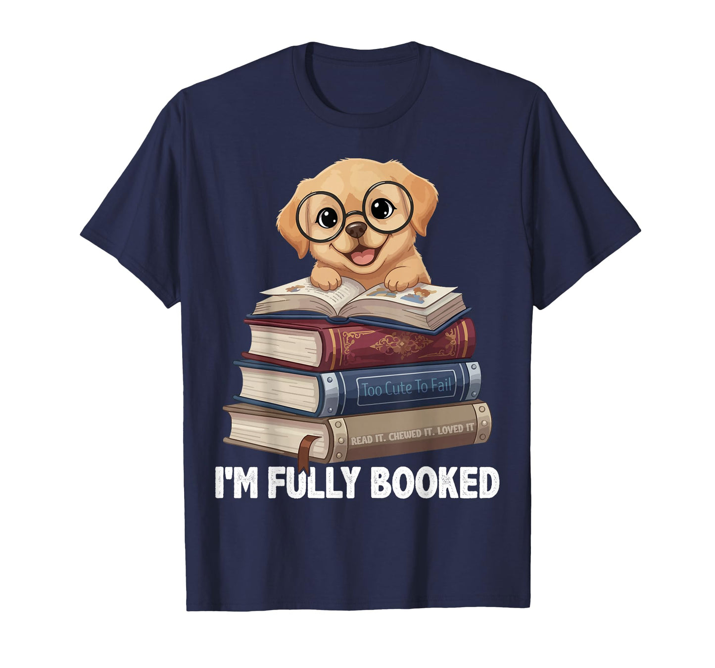 Cute Puppy Reading Book Lover I'm Fully Booked T-Shirt
