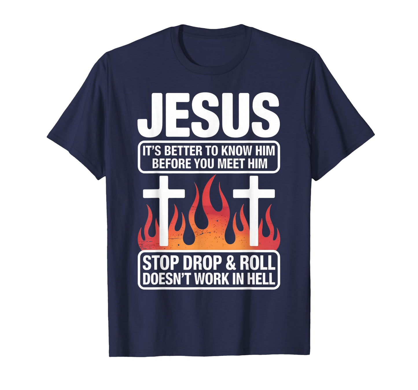 Know Jesus Before You Meet Him Faith Quote T-Shirt