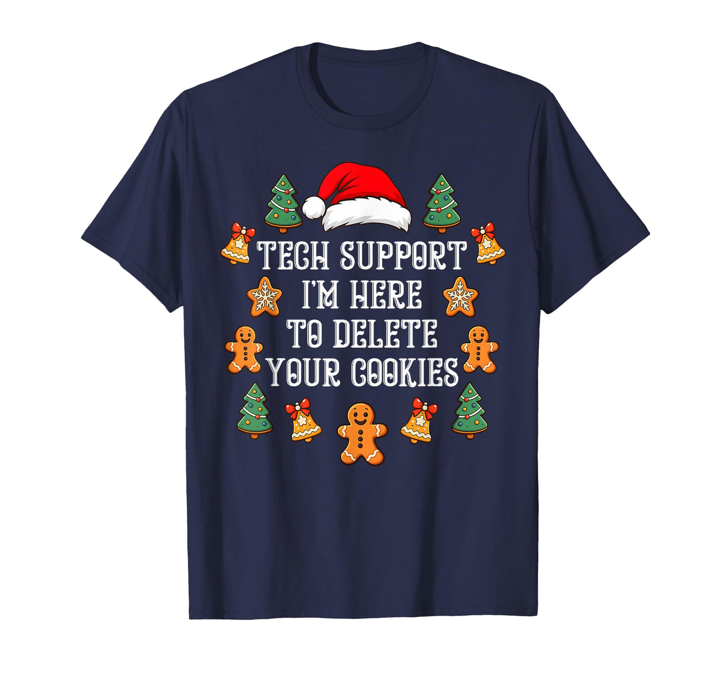 Christmas Tech Support Here to Delete Cookies Xmas Men Women T-Shirt