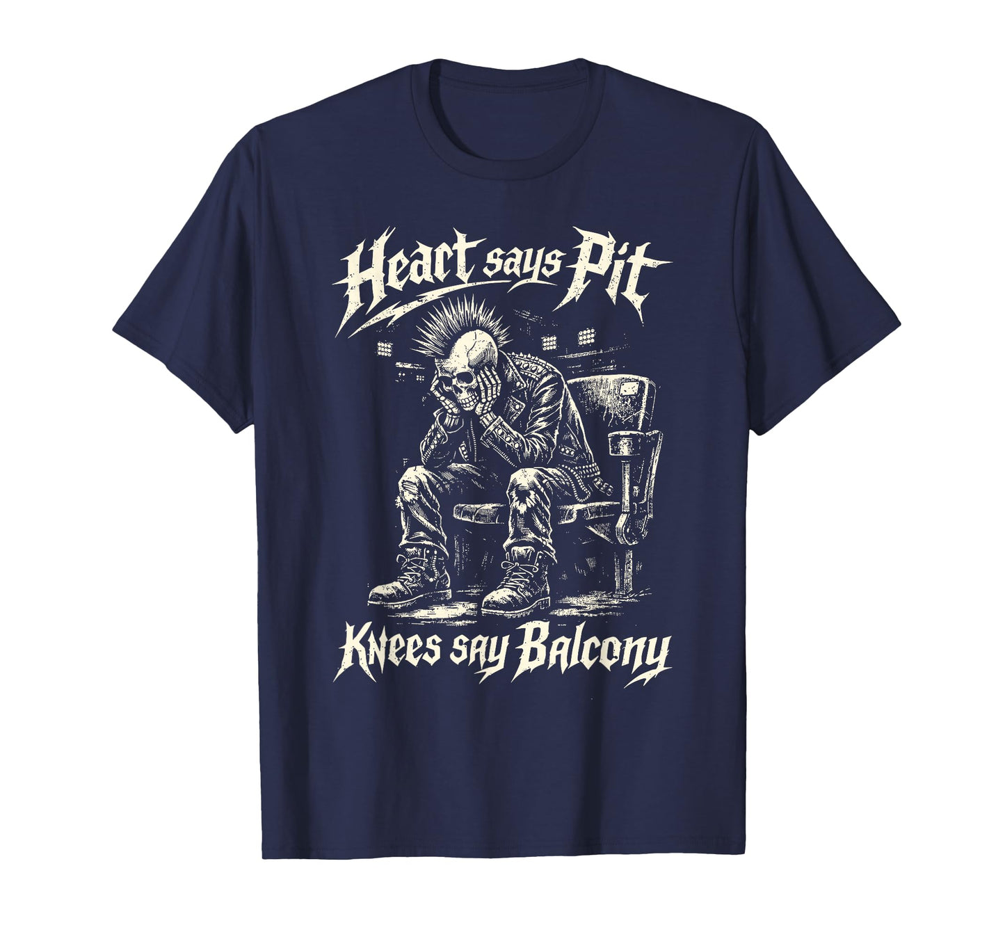 Heart Says Pit Knees Say Balcony Old Metal Rock Fan Mosh Pit T-Shirt
