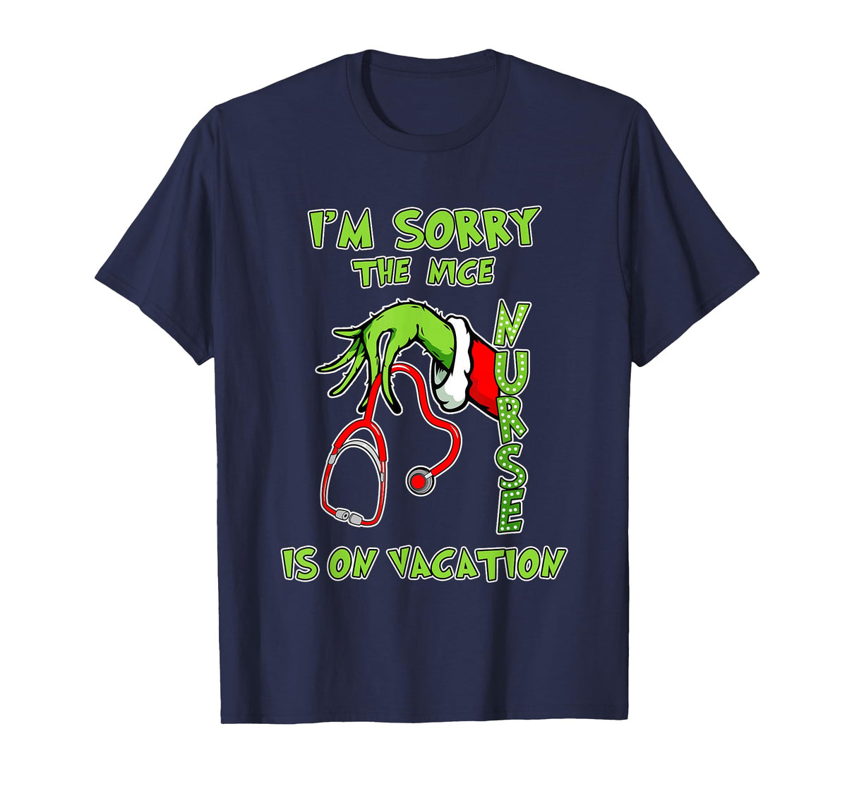 I am Sorry The Nice Nurse is On Vacation Funny T-Shirt