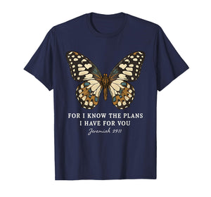 for I Know The Plans I Have for You Jeremiah 29:11 Butterfly T-Shirt