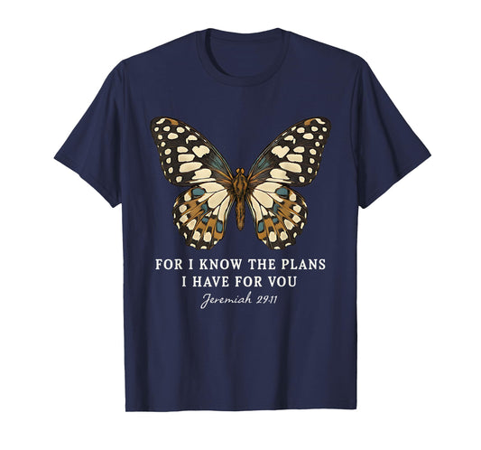 for I Know The Plans I Have for You Jeremiah 29:11 Butterfly T-Shirt