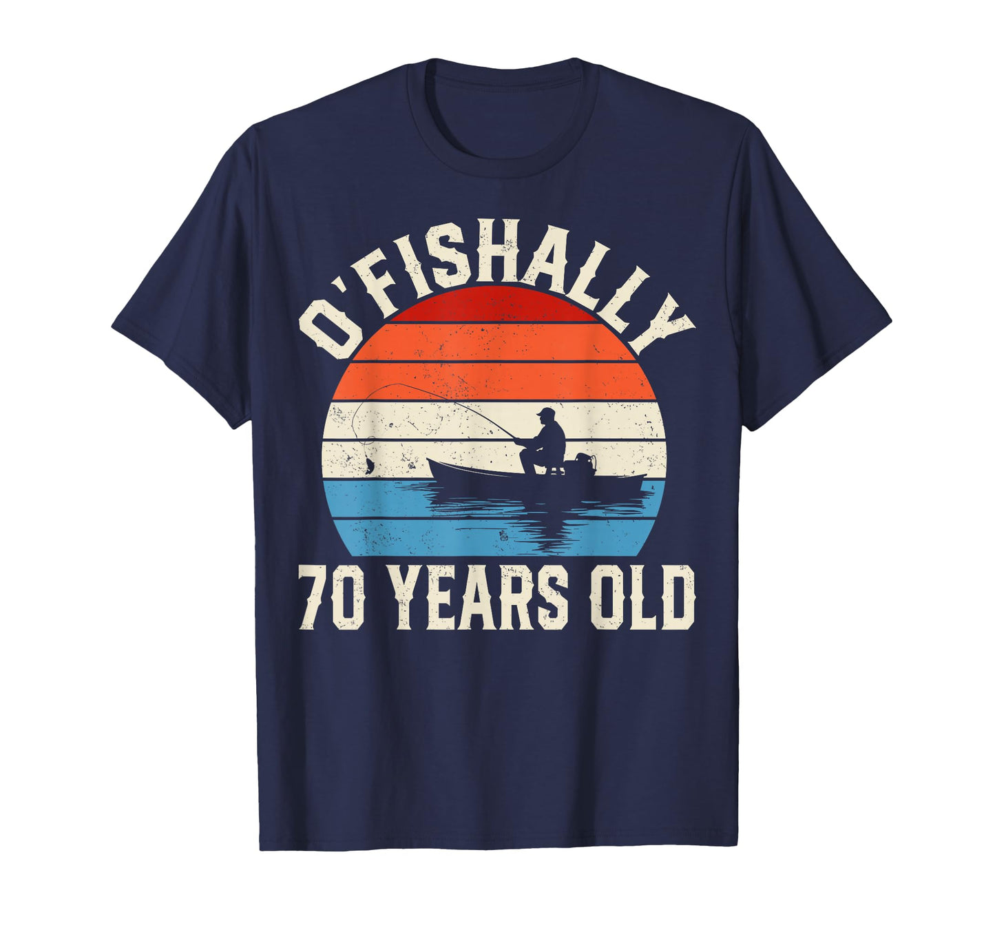 Ofishally 70 Years Old - 70th Birthday Fisherman T-Shirt