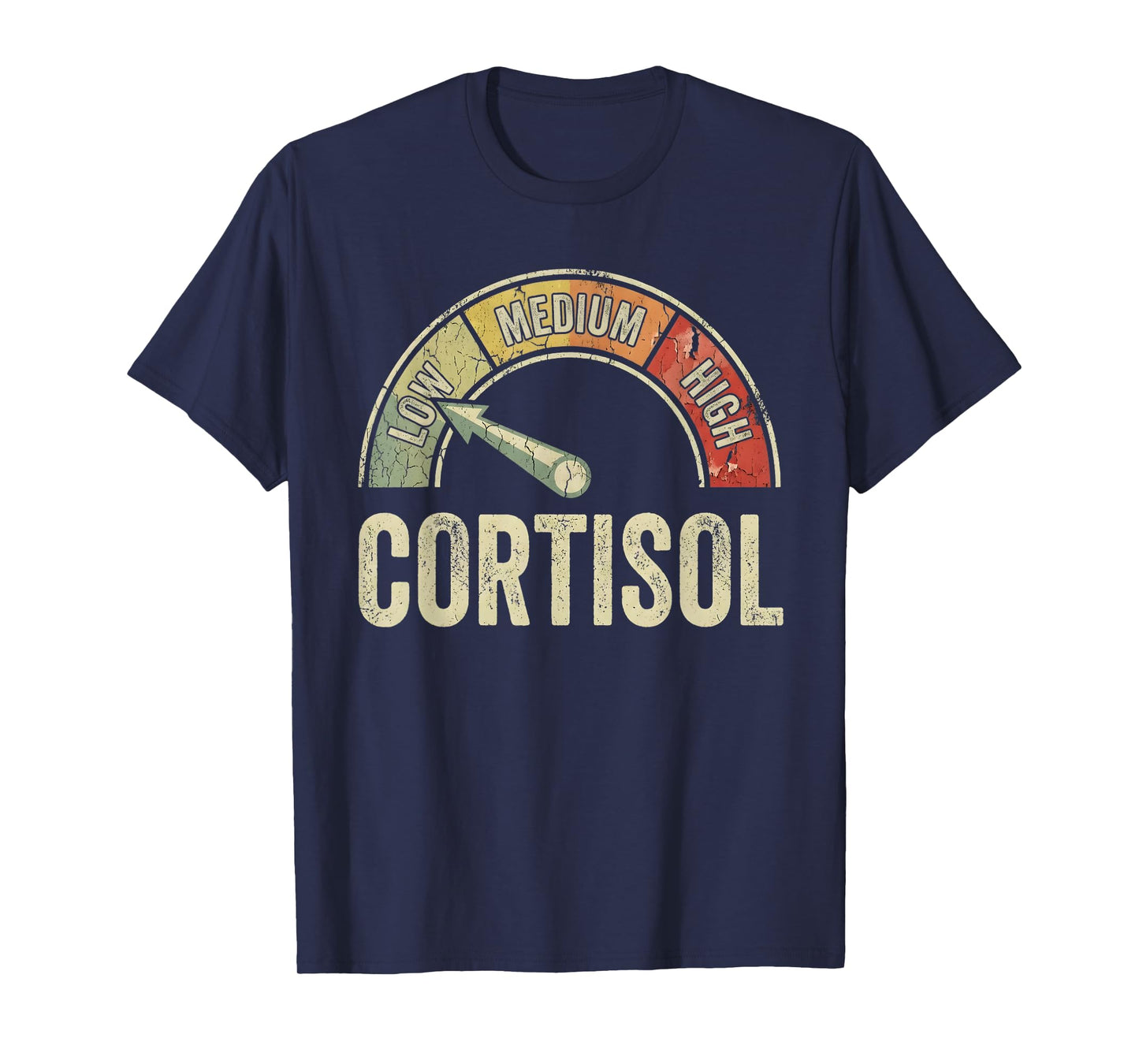 Low Cortisol Levels Funny Distressed Meme Saying T-Shirt