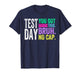 Bruh Its Test Day You Got This Bruh No Cap Testing Day T-Shirt