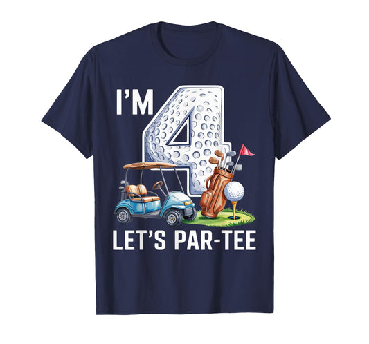 I'm 4 Let's Par-Tee Birthday Golf Theme 4th Party T-Shirt