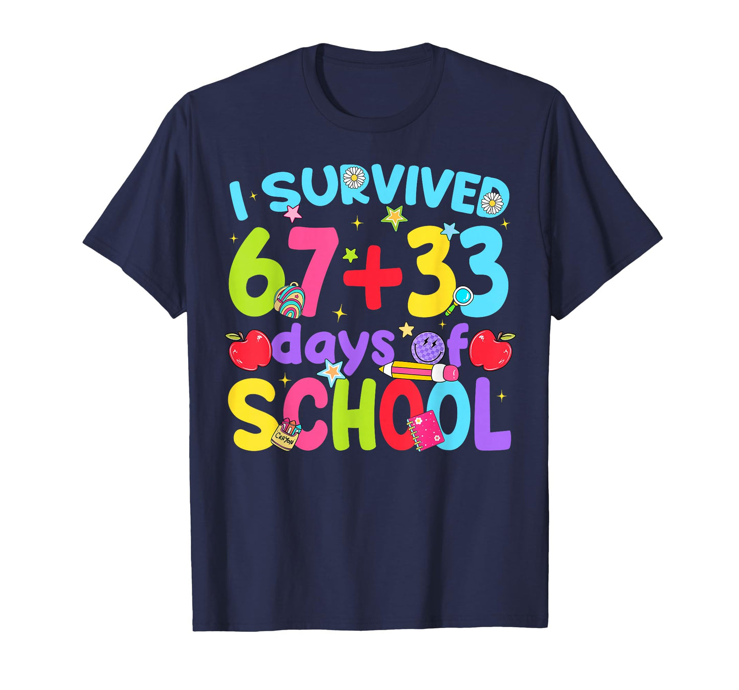 I Survived 67 + 33 Days of School Funny Boy Girl Teacher T-Shirt