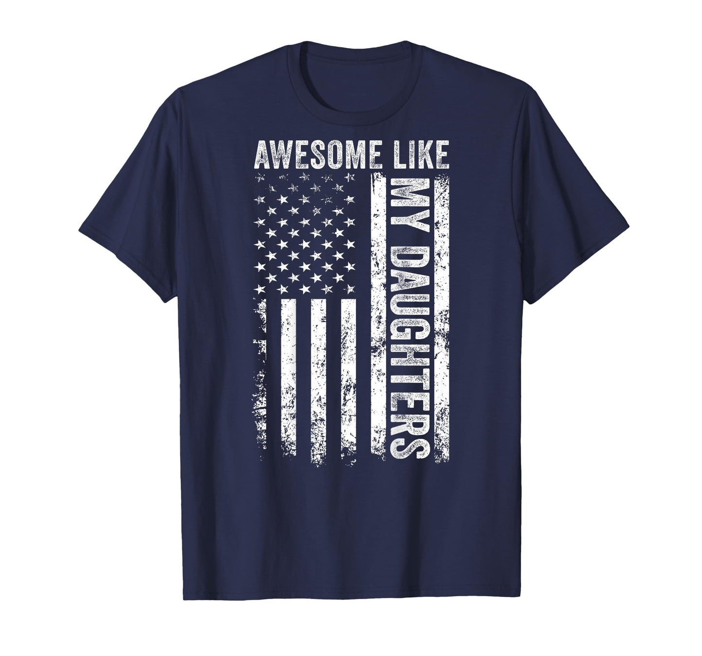 ON Back Awesome Like My Daughters Men Funny Fathers Day Dad T-Shirt