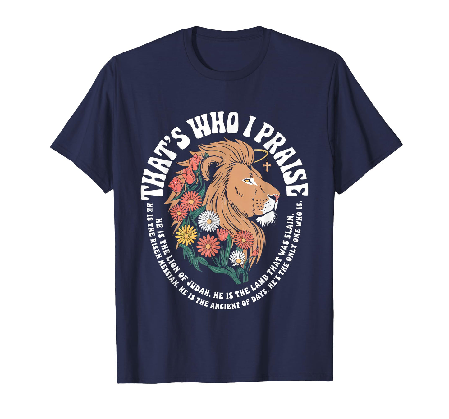 That's Who I Praise Tshirt Jesus Christian Lake God Church T-Shirt