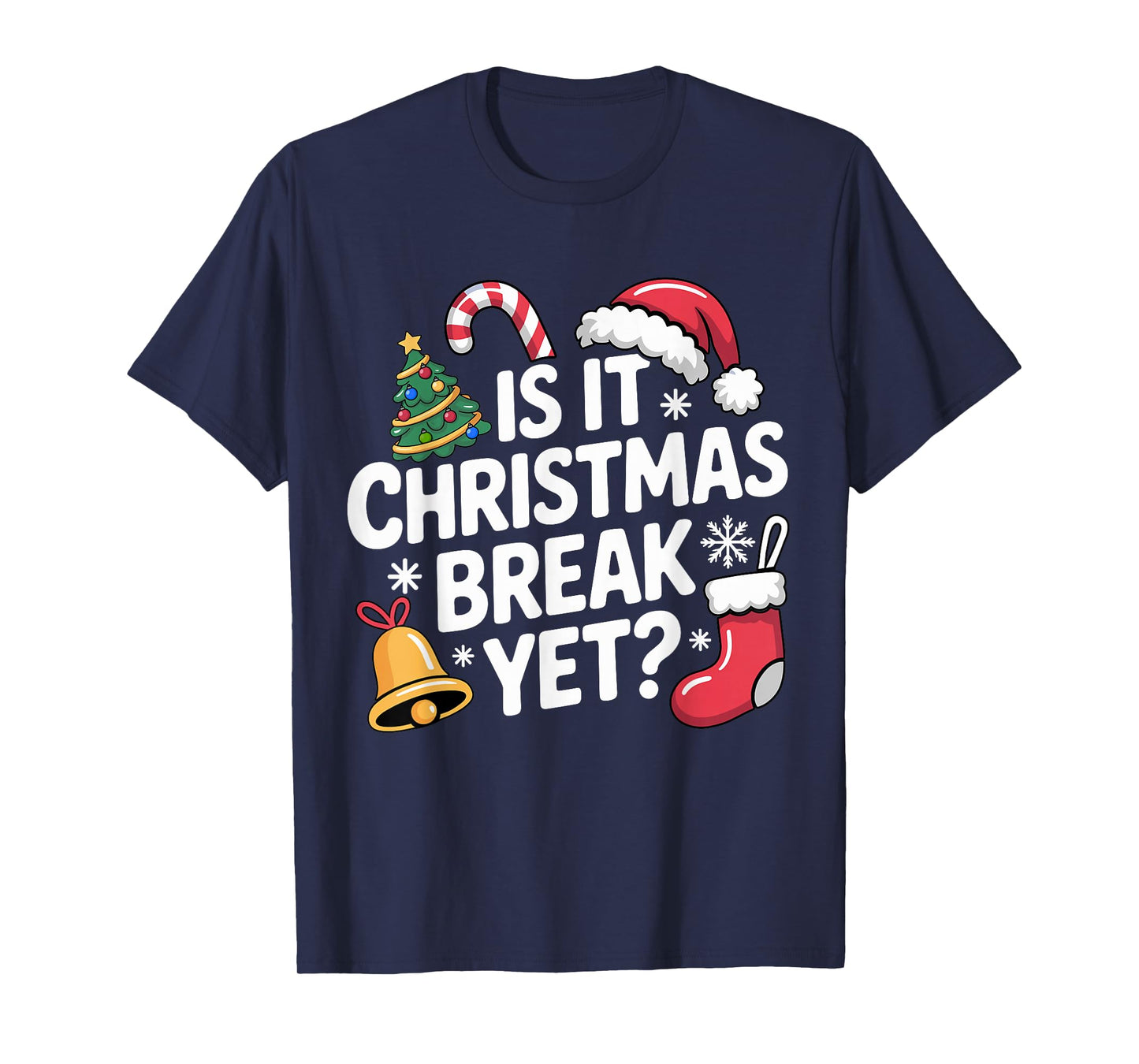 is It Christmas Break Yet Funny Teacher Christmas T-Shirt