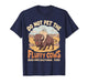 Do Not Pet The Fluffy Cows Badlands National Park Funny T-Shirt