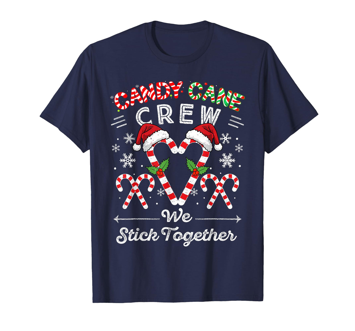 Candy Cane Crew We Stick Together Christmas Xmas Men Women T-Shirt