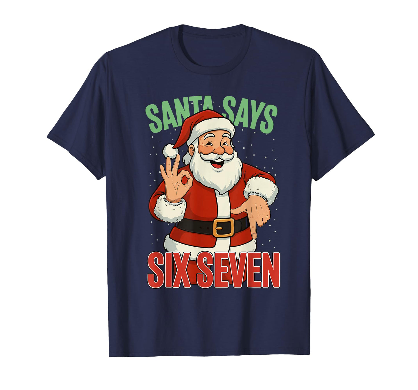 Santa Says Six Seven 67 Meme Christmas Holiday 6 7 Funny T-Shirt