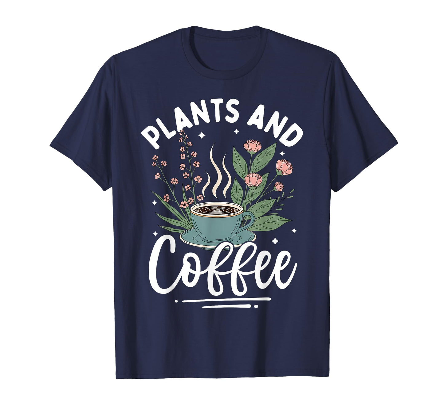 Funnt Plants & Coffee Tshirt Gardening Plant Lover Men Women T-Shirt