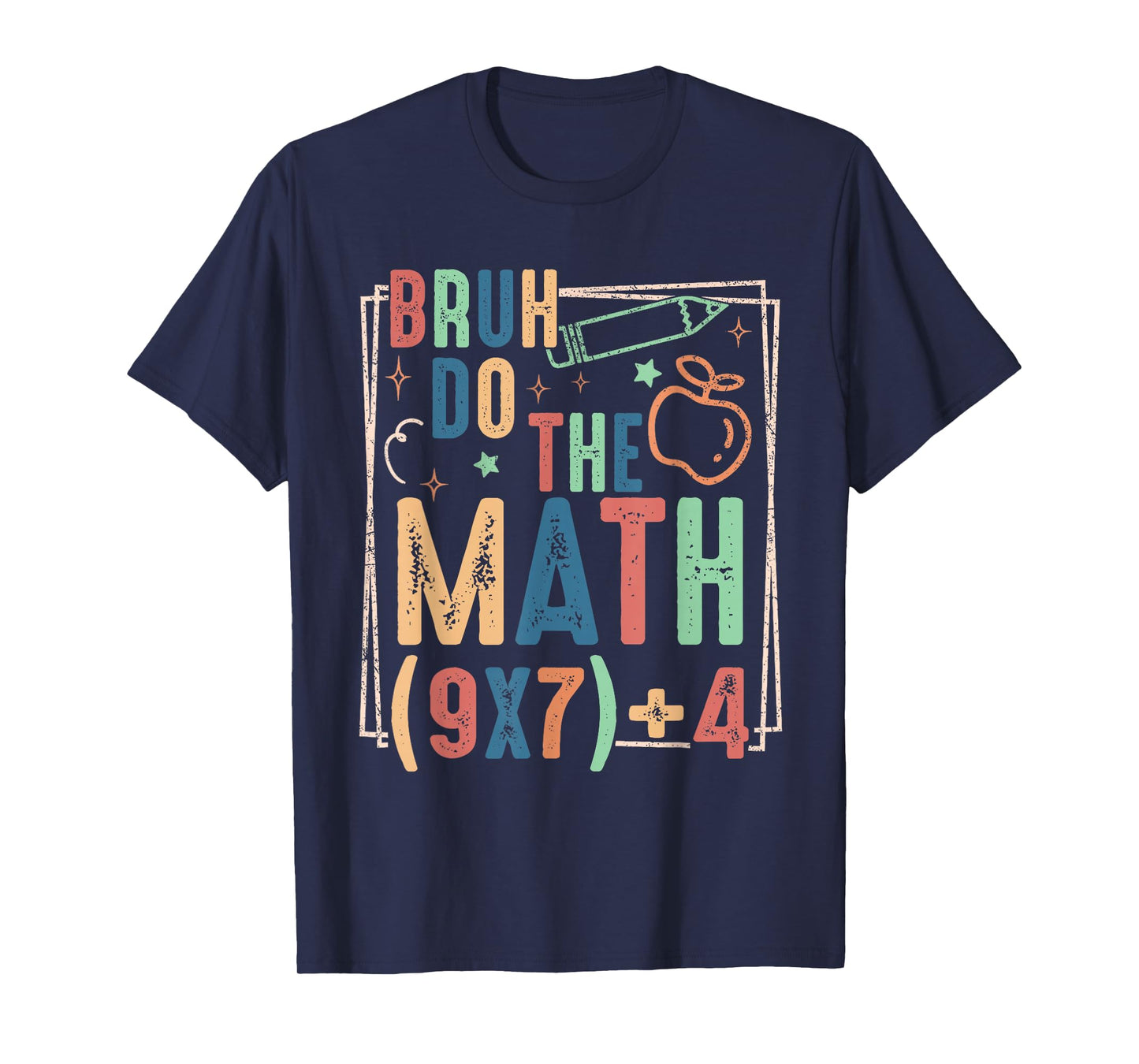 Funny Six Seven Teacher Humor Bruh Do The Math 67 Meme 6 7 T-Shirt