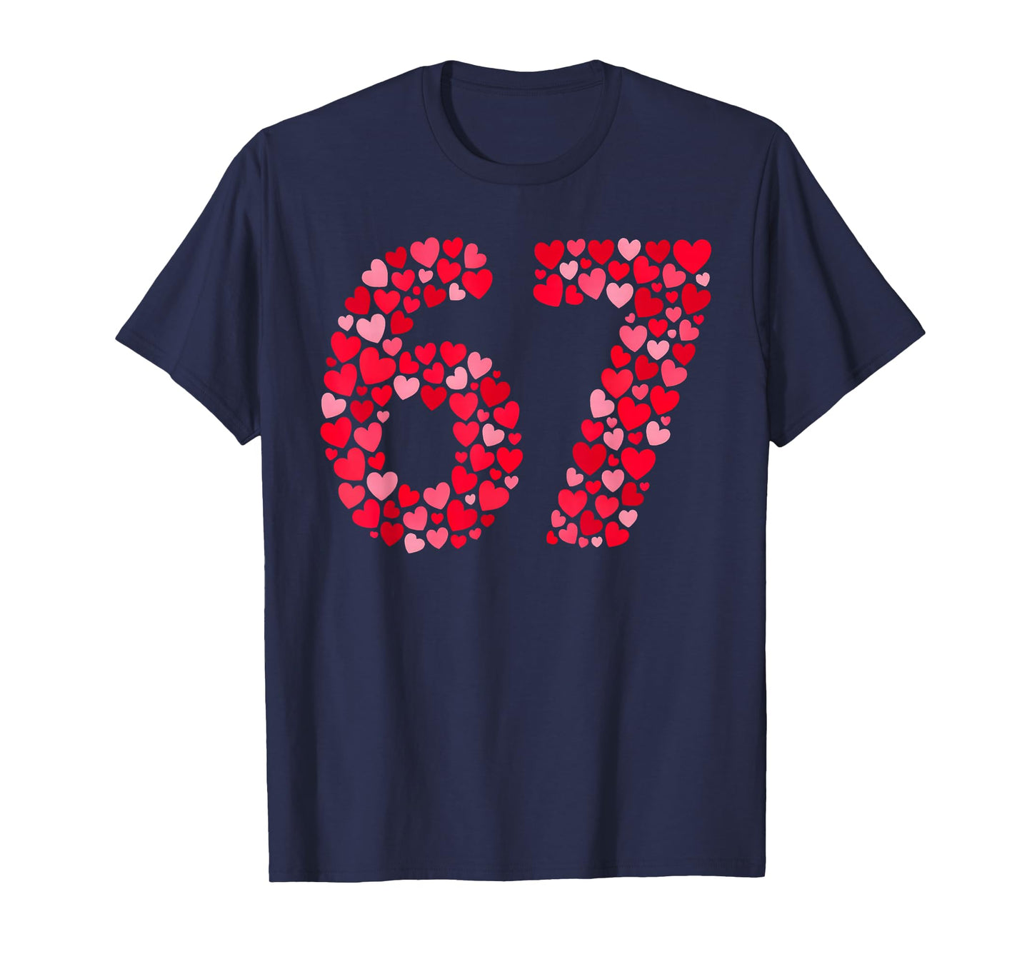 Valentine’s Day 67 Meme Six Seven 6 7 Valentine Hearts T-Shirt