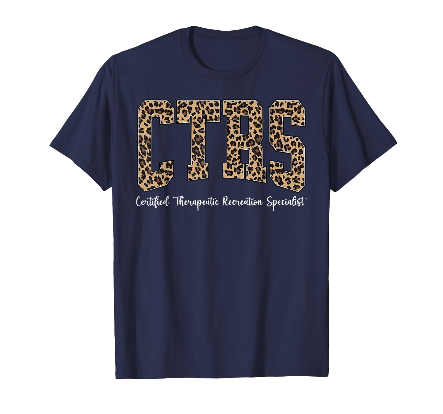 Leopard CTRS Certified Therapeutic Recreation Specialist T-Shirt