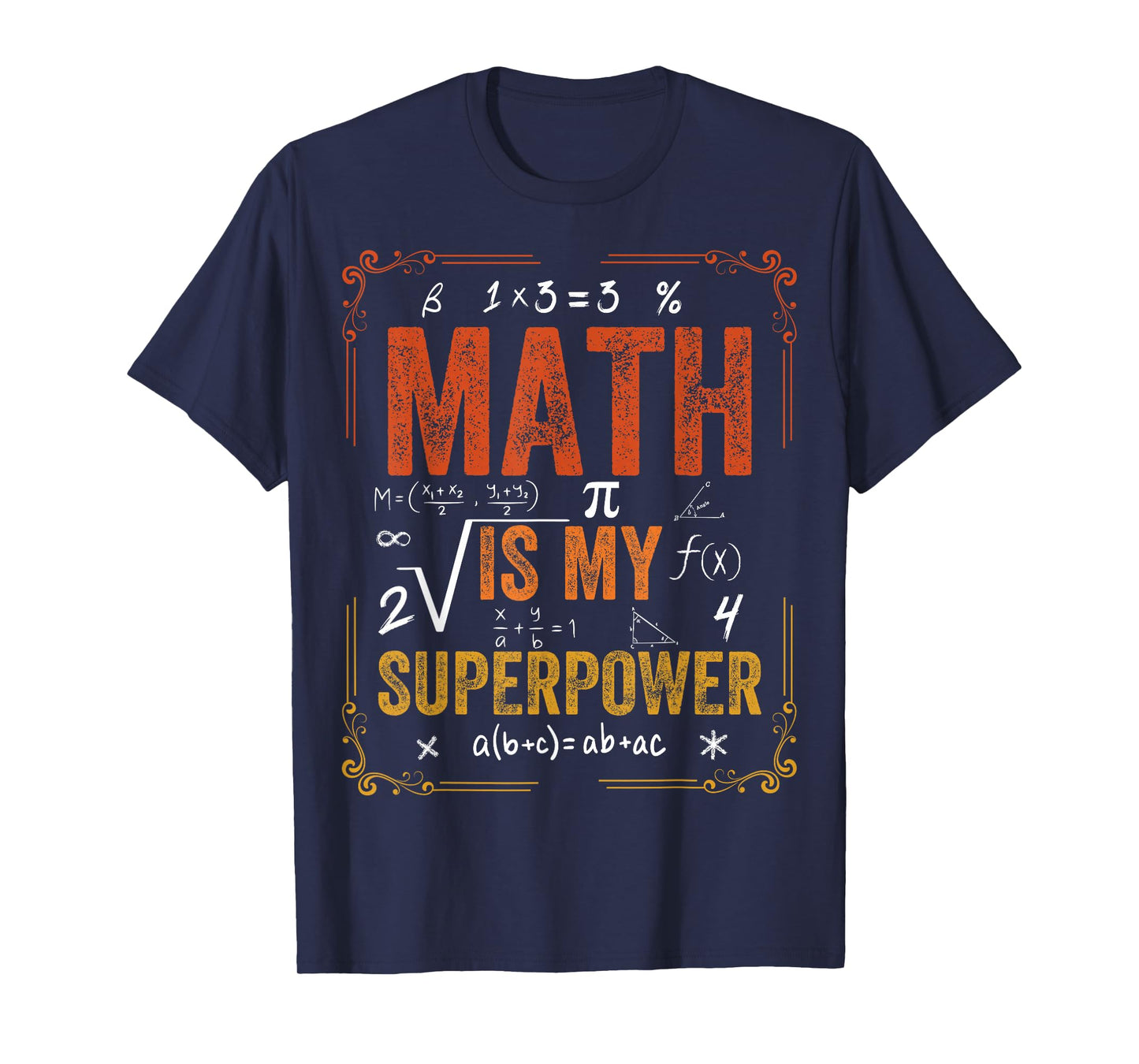 Math is My Superpower, Funny Math Lover T-Shirt