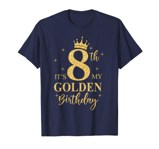 It's My 8th Golden Birthday Girl 8 Year Old Bday Kids T-Shirt