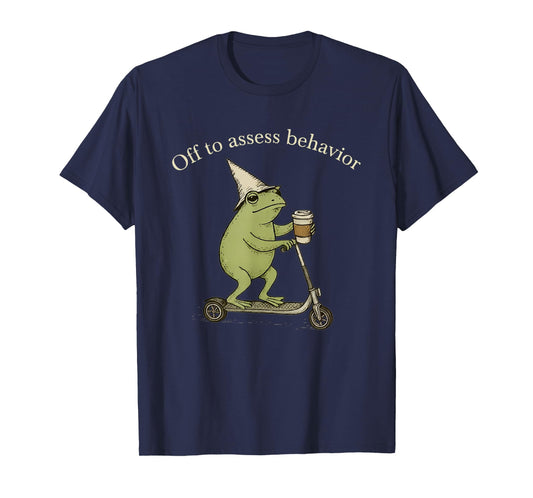 Off to Assess Behavior Funny Frog ABA Behavior Therapist T-Shirt